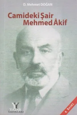Camideki Şair Mehmed Akif D. Mehmet Doğan