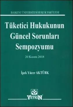 Tüketici Hukukunun Güncel Sorunları Sempozyumu