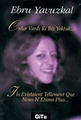 Onlar Vardı Ki Biz Yoktuk