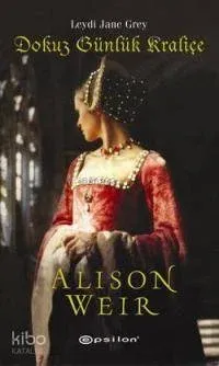 Dokuz Günlük Kraliçe Alison Weir