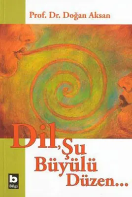 Dil Şu Büyülü Düzen