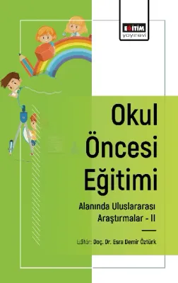 Okul Öncesi Eğitimi Alanında Uluslararası Araştırmalar -II