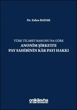 Türk Ticaret Kanununa Göre Anonim Şirkette Pay Sahibinin Kâr Payı Hakkı