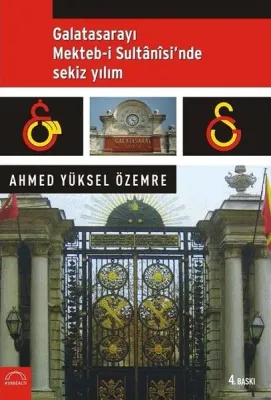 Galatasarayı Mekteb-i Sultani'sinde Sekiz Yılım