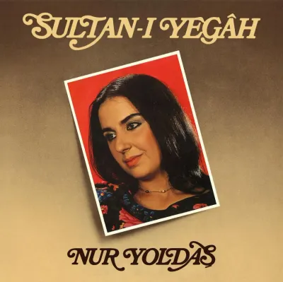 NUR YOLDAŞ - SULTAN-I YEGAH- LP