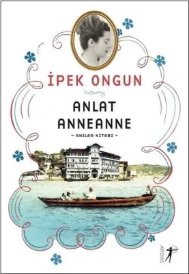 Anlat Anneanne : Anılar Kitabı