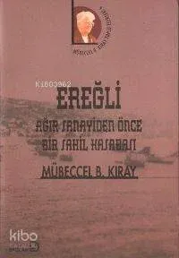 Ereğli Ağır Sanayiden Önce Bir Sahil Kasabası