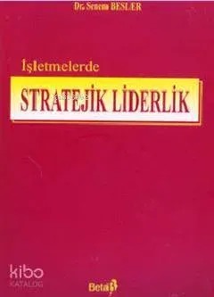 İşletmelerde Stratejik Liderlik