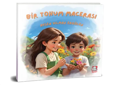 Bir Tohum Macerası Ayşen Yılmaz Ergölen Bir Tohum Macerası Ayşen Yılmaz Ergölen