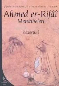 Ahmed Er Rıfai Menkıbeleri -şifaül Eskam Fi Gavsil-