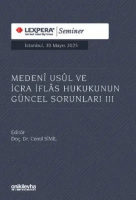 Medeni Usul ve İcra İflas Hukukunun Güncel Sorunları III