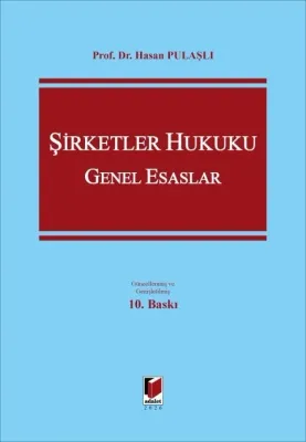Şirketler Hukuku Genel Esaslar 10.Baskı Hasan Pulaşlı
