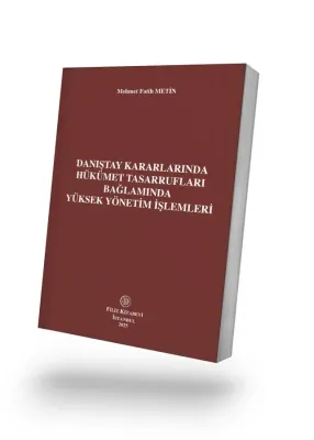 Danıştay Kararlarında Hükümet Tasarrufları Bağlamında Yüksek Yönetim İşlemleri