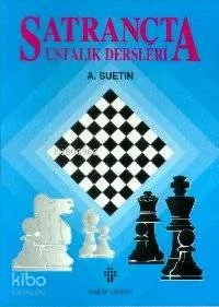 Satrançta Ustalık Dersleri