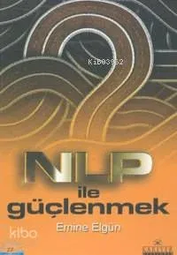 Nlp İle Güçlenmek