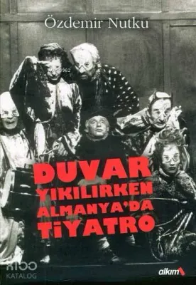 Duvar Yıkılırken Almanya'da Tiyatro