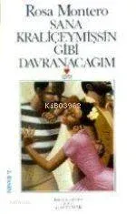 Sana Kraliçeymişsin Gibi Davranacağım