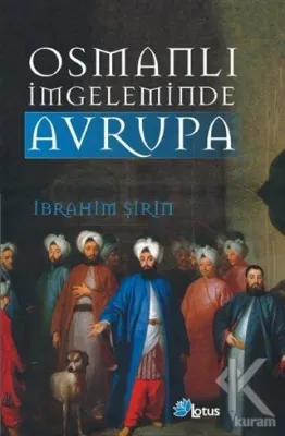 Osmanlı İmgeleminde Avrupa İbrahim Şirin