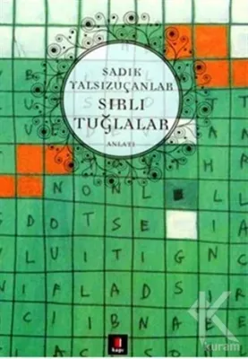 Sırlı Tuğlalar Sadık Yalsızuçanlar
