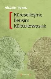 Küreselleşme İletişim Kültürlerarasılık