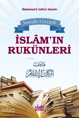 Sorulu Cevaplı İslamı'ın Rukünleri