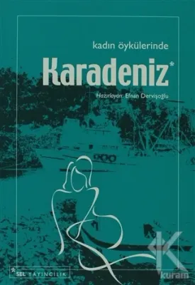 Kadın Öykülerinde Karadeniz Efnan Dervişoğlu