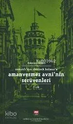 Amanvermez Avni Nin Serüvenleri