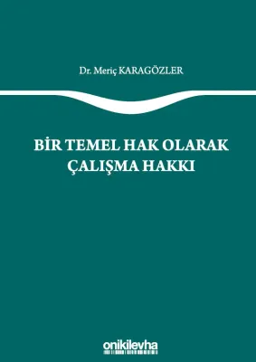 Bir Temel Hak Olarak Çalışma Hakkı