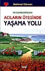 Peygamberimizden Acıların Ötesinde Yaşama Yolu