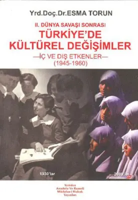 2. Dünya Savaşı Sonrası Türkiye'de Kültürel Değişimler