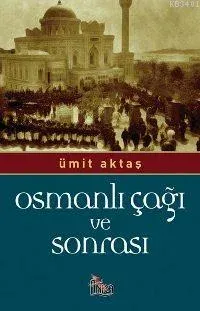 Osmanlı Çağı ve Sonrası