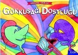 Yaratıcı Drama - Gökkuşağı Dostluğu