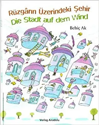 Die Stadt auf dem Wind - Rüzgarın Üzerindeki Şehir