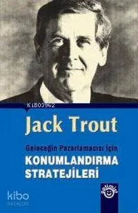 Geleceğin Pazarlamacısı İçin Konumlandırma Stratejileri