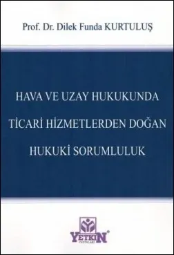 Hava ve Uzay Hukukunda Ticari Hizmetlerden Doğan Hukuki Sorumluluk
