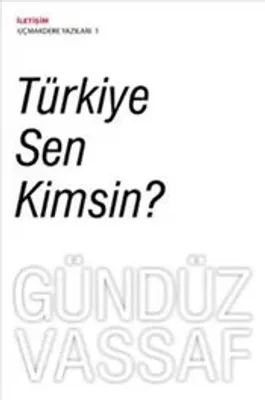 Türkiye Sen Kimsin : Uçmakdere Yazıları 1