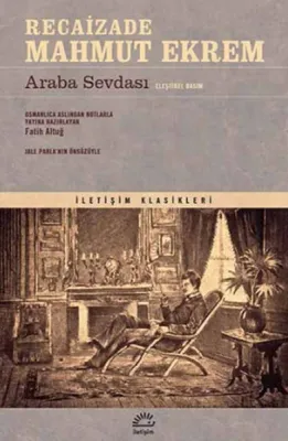 Araba Sevdası : Eleştirel Basım Recaizade Mahmut Ekrem