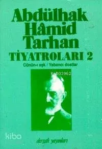 Abdülhak Hâmid Tarhan'ın Tiyatroları 2