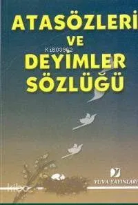 Atasözleri ve Deyimler Sözlüğü