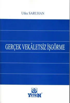 Gerçek Vekaletsiz İşgörme