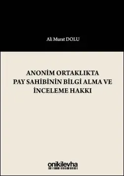 Anonim Ortaklıkta Pay Sahibinin Bilgi Alma ve İnceleme Hakkı