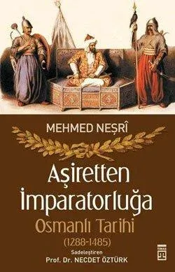 Aşiretten İmparatorluğa Osmanlı Tarihi 1288-1485