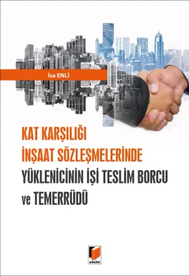 Yüklenicinin İşi Teslim Borcu ve Temerrüdü