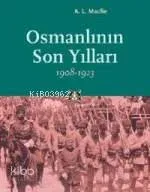 Osmanlının Son Yılları 1908-1923