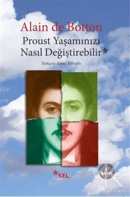 Proust Yaşamınızı Nasıl Değiştirebilir Alain de Botton