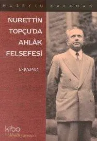 Nurettin Topçu'da Ahlâk Felsefesi