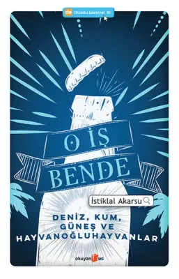 O İş Bende : Deniz Kum Güneş ve Hayvanoğlu Hayvanlar