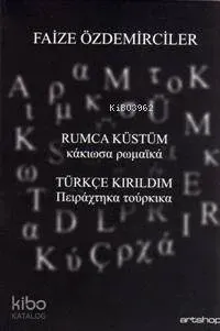 Rumca Küstüm Türkçe Kırıldım