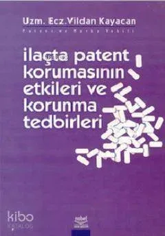 İlaçta Patent Korumasının Etkileri ve Koruma Tedbirleri