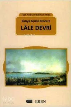 Batıya Açılan Pencere: Lale Devri